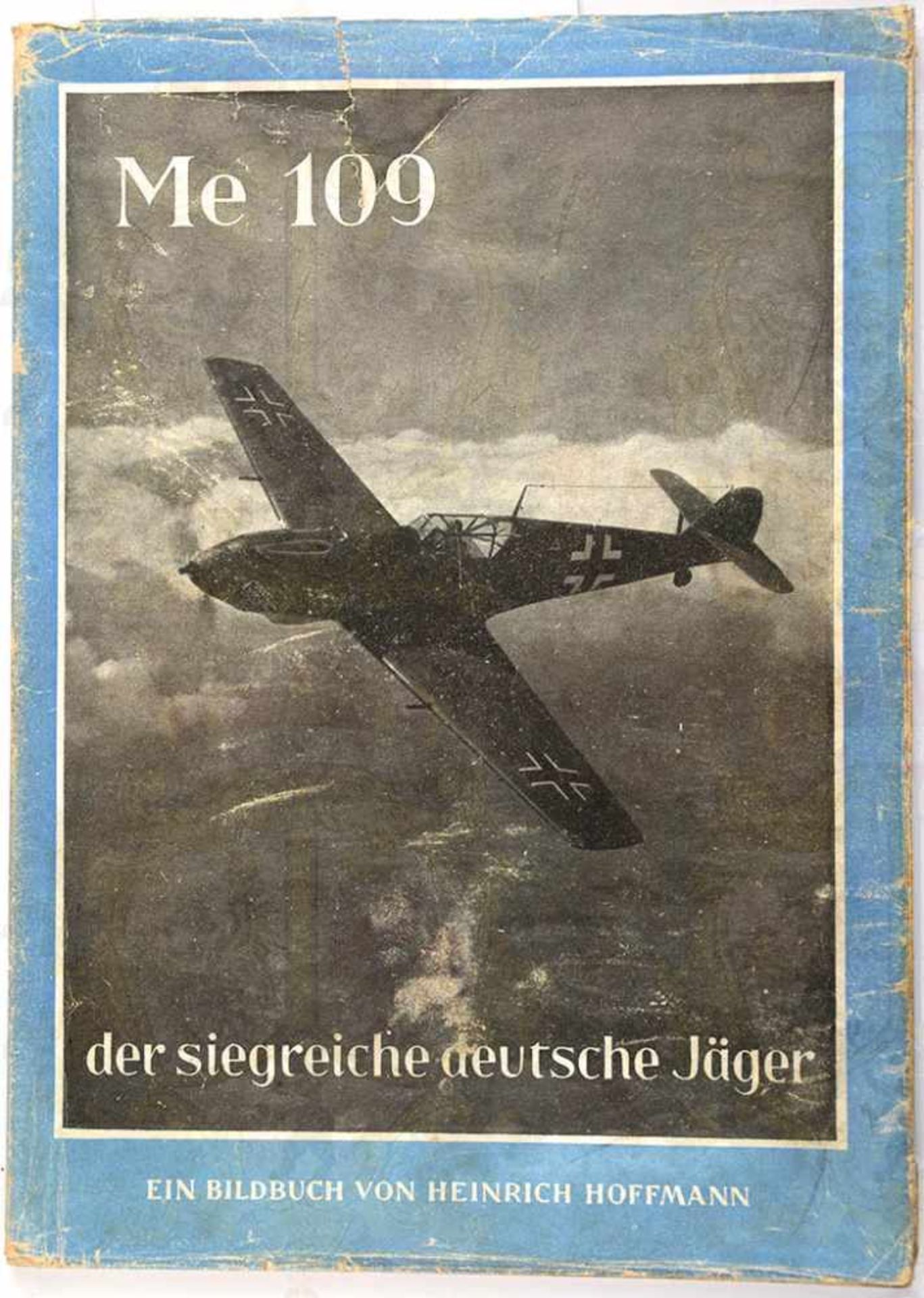 ME 109 DER SIEGREICHE DEUTSCHE JÄGER, Hoffmann-Fotoband 1941, 96 S., kart., SU m. Gebrauchsspuren