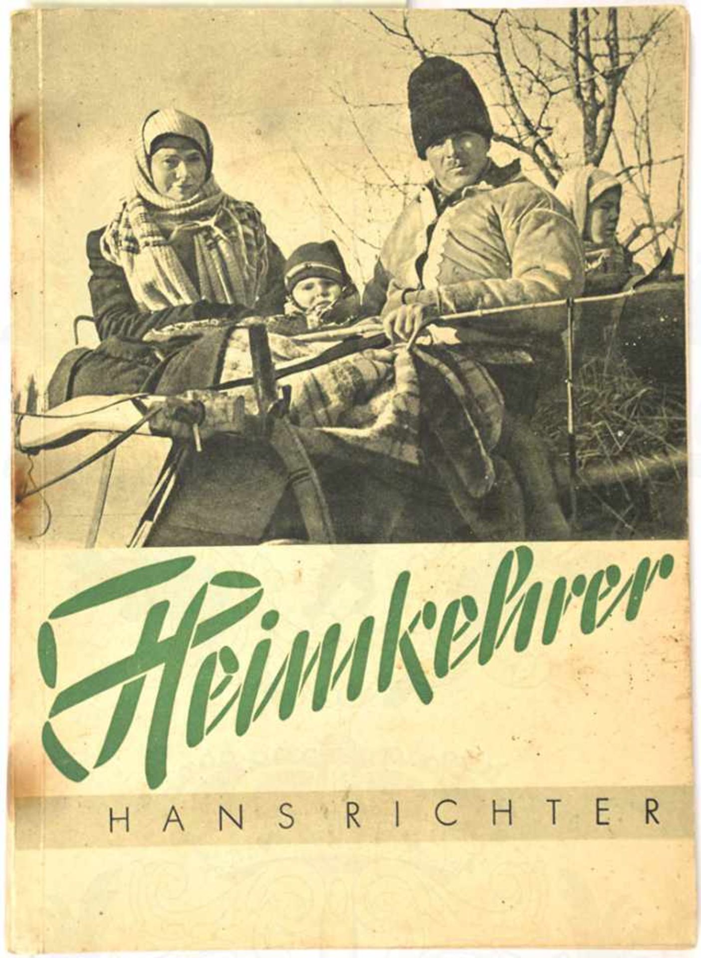 HEIMKEHRER, „Bildberichte v. d. Umsiedlung d. Volksdeutschen aus Bessarabien, Rumänien, Süd-Bukowina