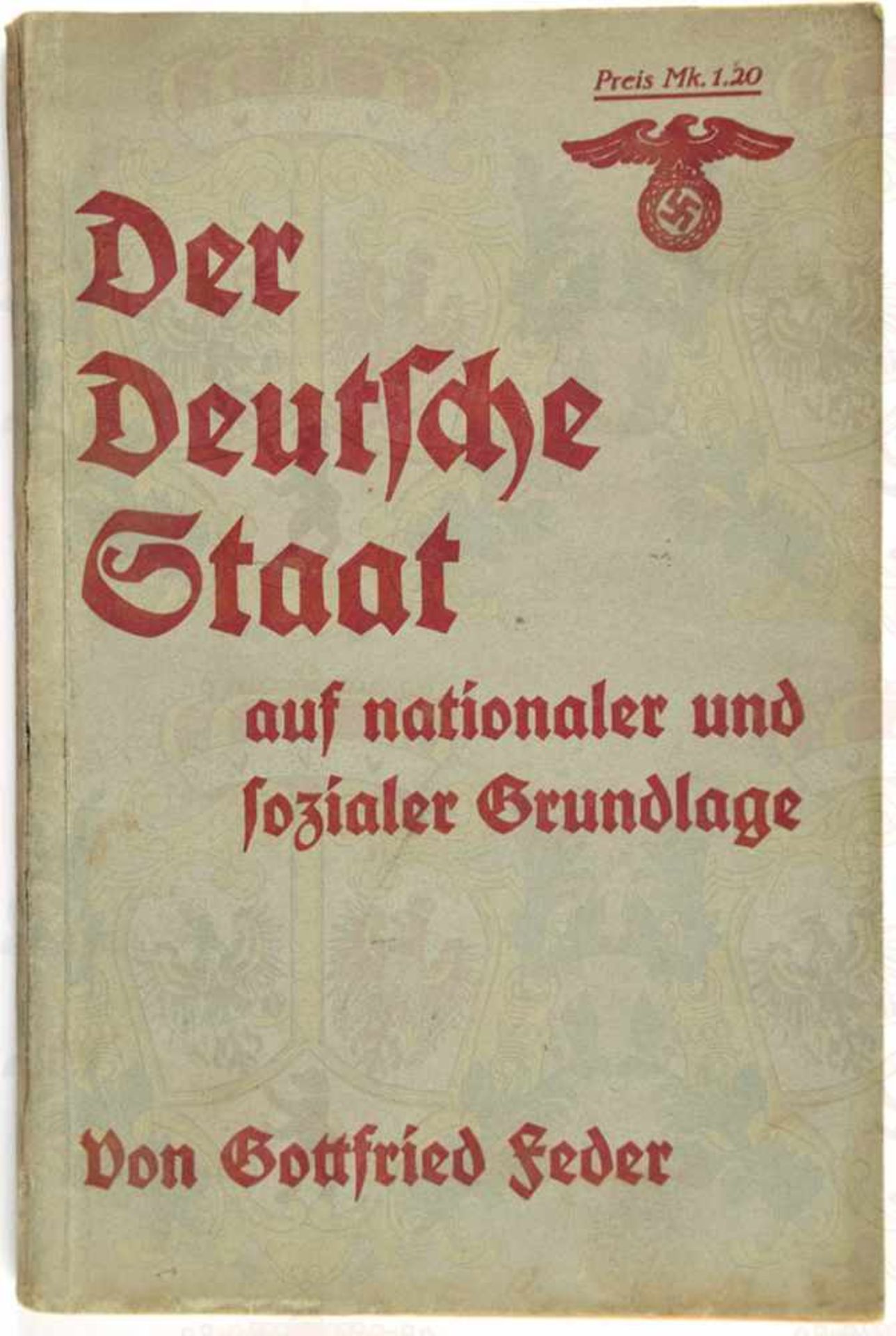 DER DEUTSCHE STAAT, auf nationaler und sozialer Grundlage, Eher Verlag, München 1933, 142 S., kart.,