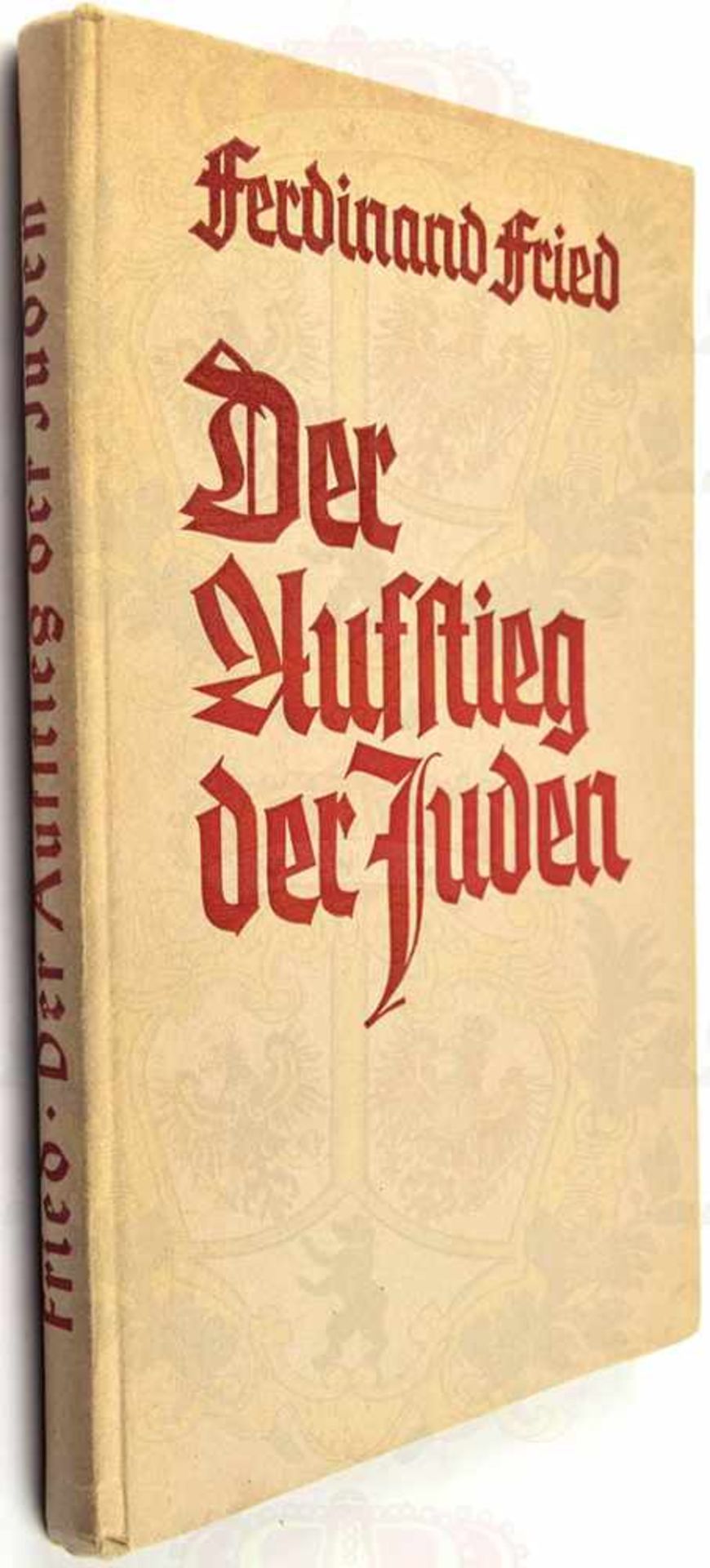 DER AUFSTIEG DER JUDEN, Verlag Blut und Boden, Goslar 1937, 155 S., einige Abb., einige Seiten