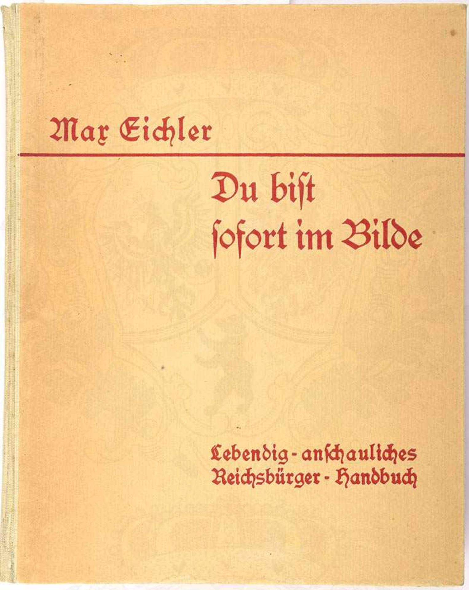 DU BIST SOFORT IM BILDE, „Lebendig-anschauliches Reichsbürger-Handbuch“, M. Eichler, Erfurt 1940,