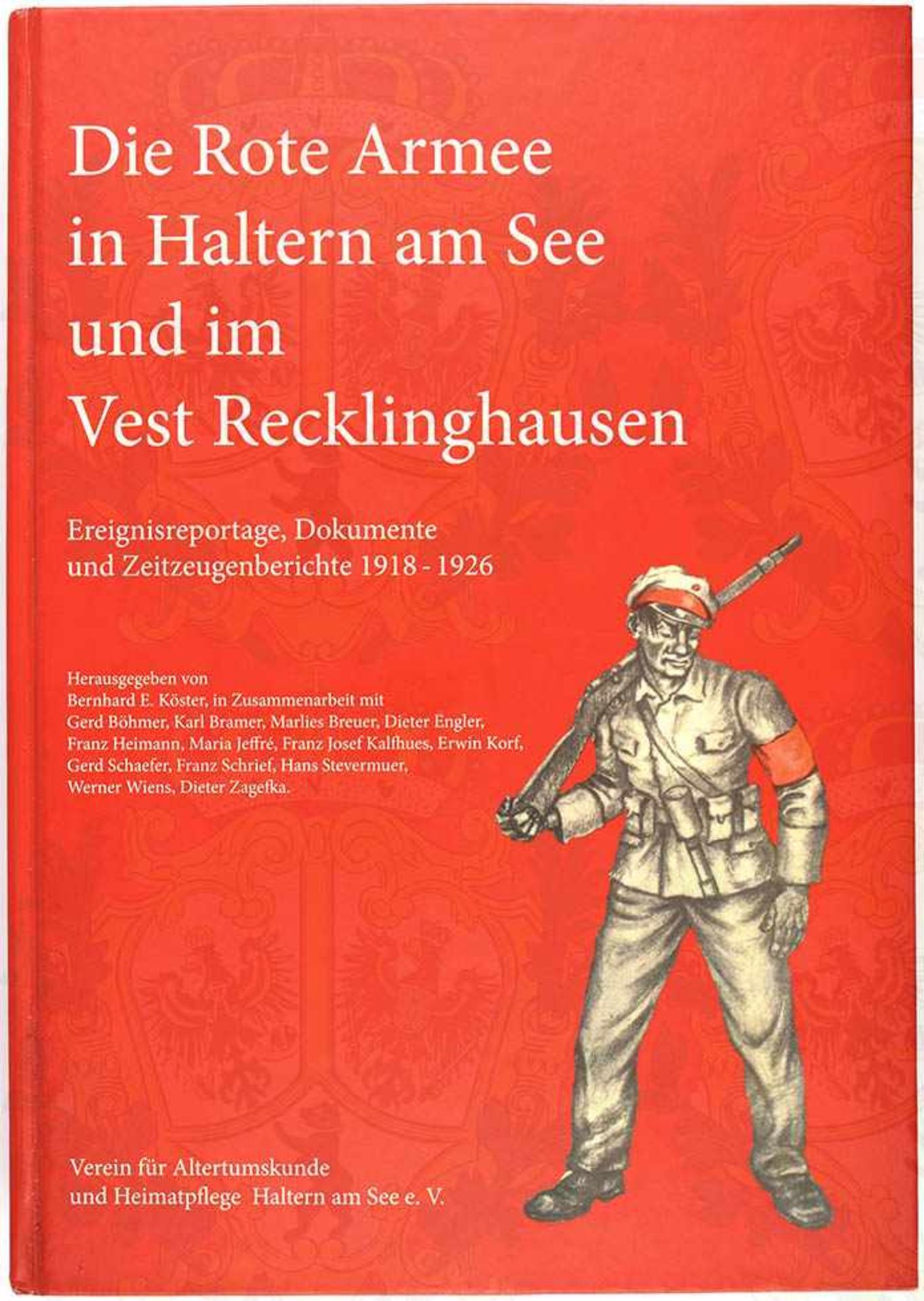 DIE ROTE ARMEE IN HALTERN AM SEE, „und im Vest Recklinghausen - Dokumente und Zeitzeugenberichte