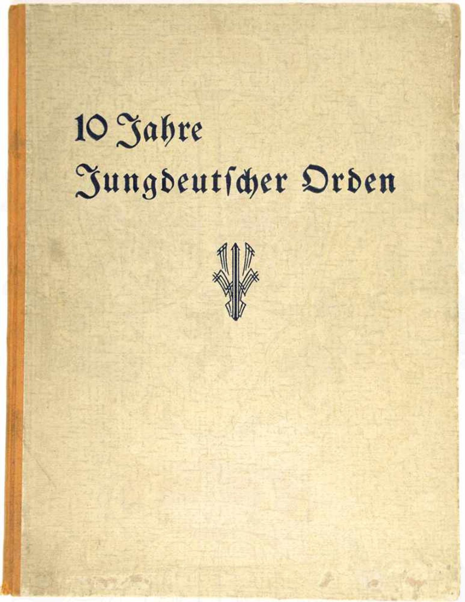 BILDBAND „10 JAHRE JUNGDEUTSCHER ORDEN“, 1929, 94 S., Porträtbild Ltn. Artur Mahraun, Grenzschutz