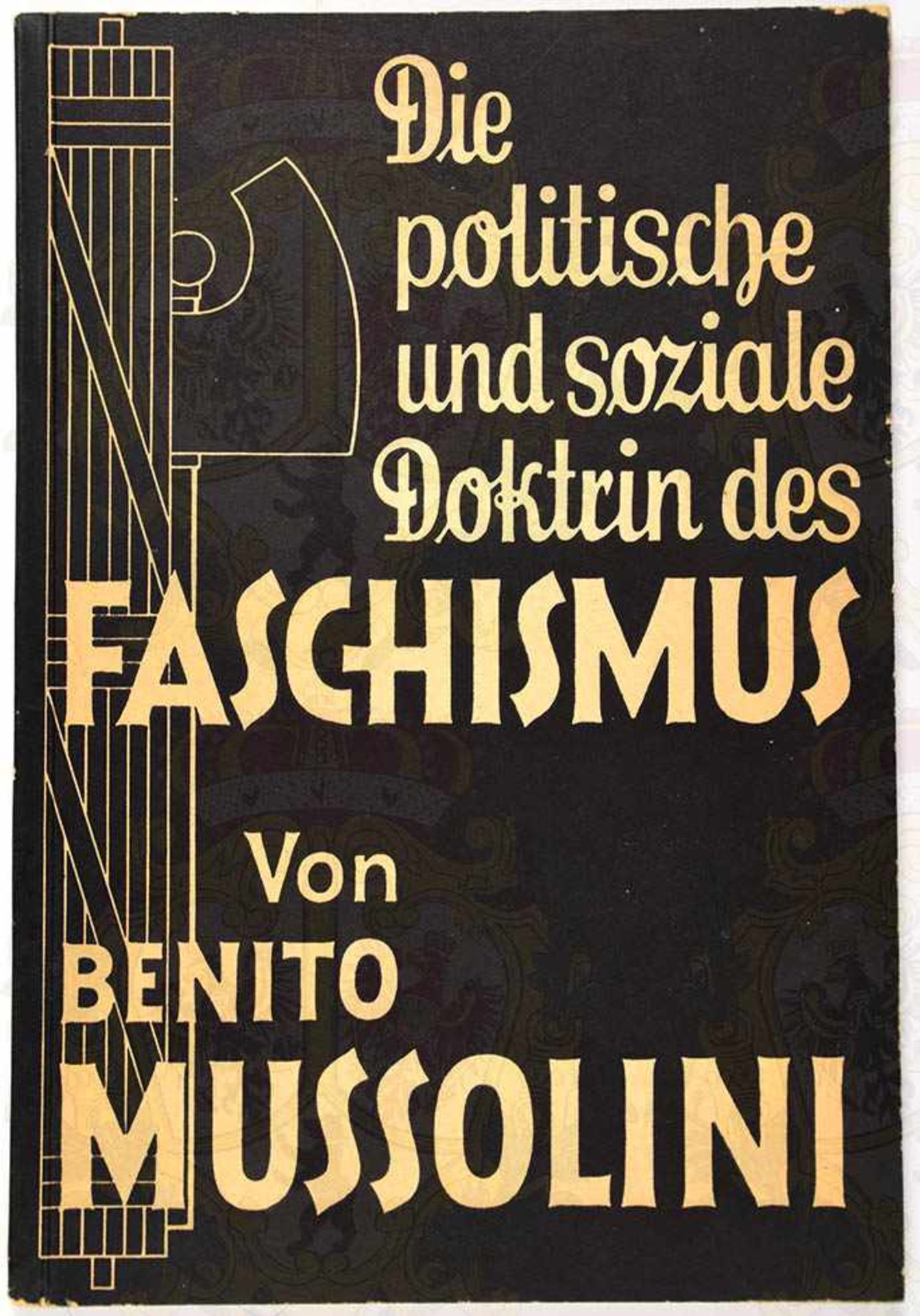 DIE POLITISCHE UND SOZIALE DOKTRIN DES FASCHISMUS, Benito Mussolini, Leipzig um 1934, 40 S., kart.