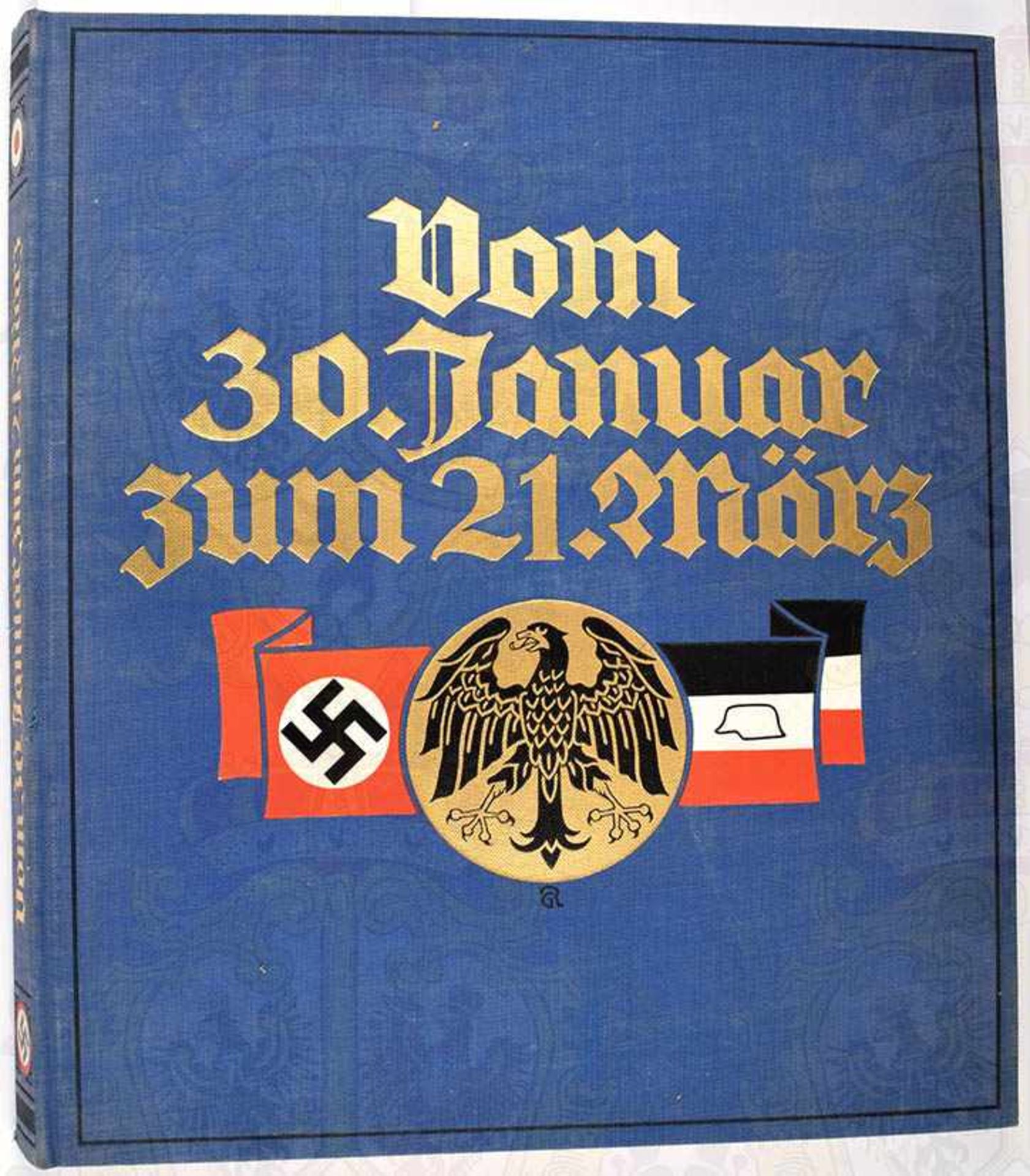 VOM 30. JANUAR ZUM 21. MÄRZ, „Die Tage d. nationalen Erhebung“, E. Czech-Jochberg, Verlag „Das