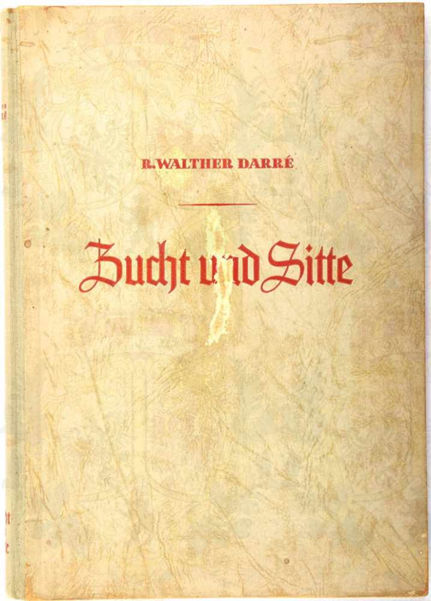 ZUCHT UND SITTE, „80 Merksätze und Leitsprüche“, R. Walther Darré, Verlag Blut und Boden, Goslar