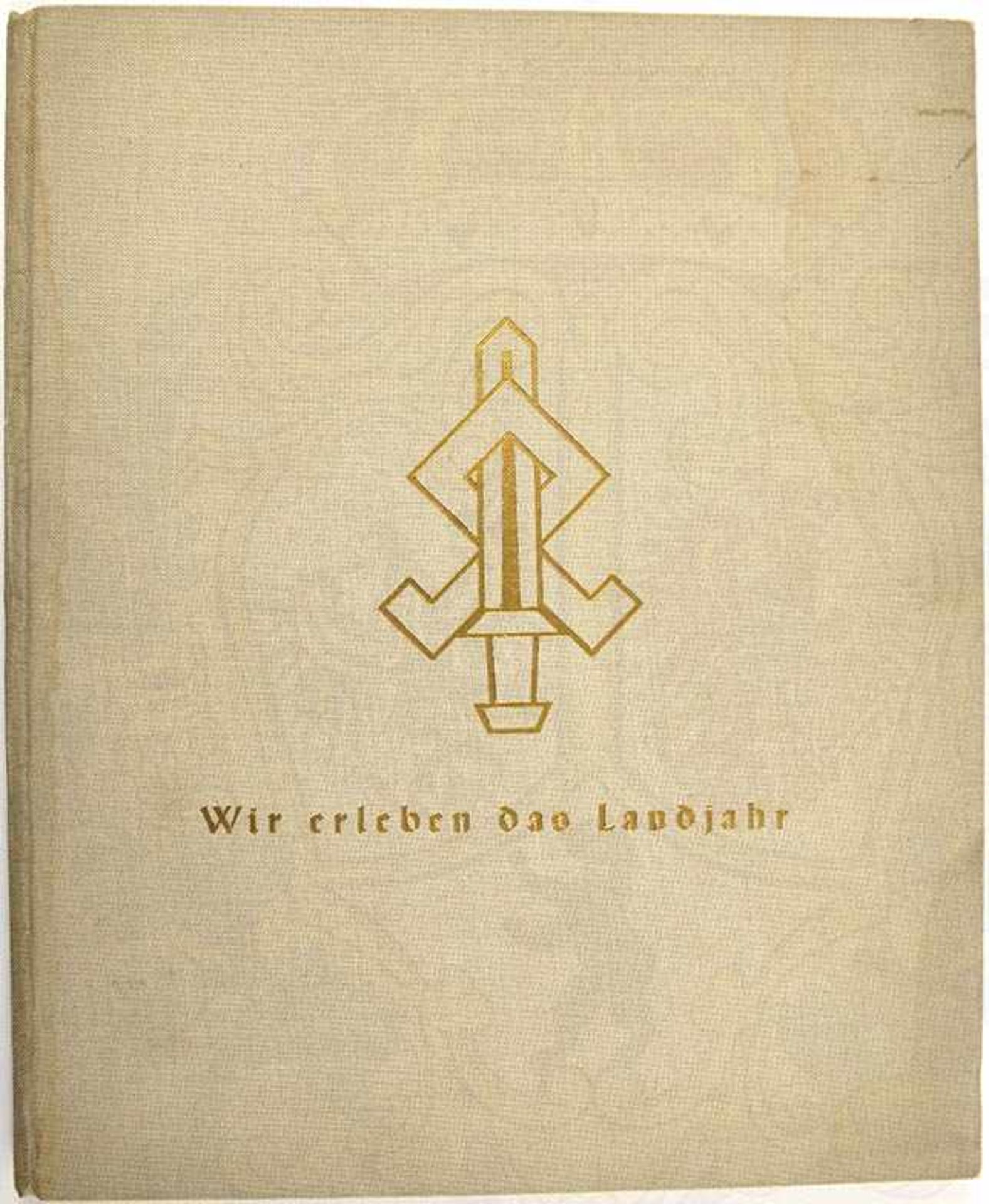 WIR ERLEBEN DAS LANDJAHR, „Ein Bildbericht v. d. Landjahrleben“, LJ-Bezirksführer Walter Höfft,