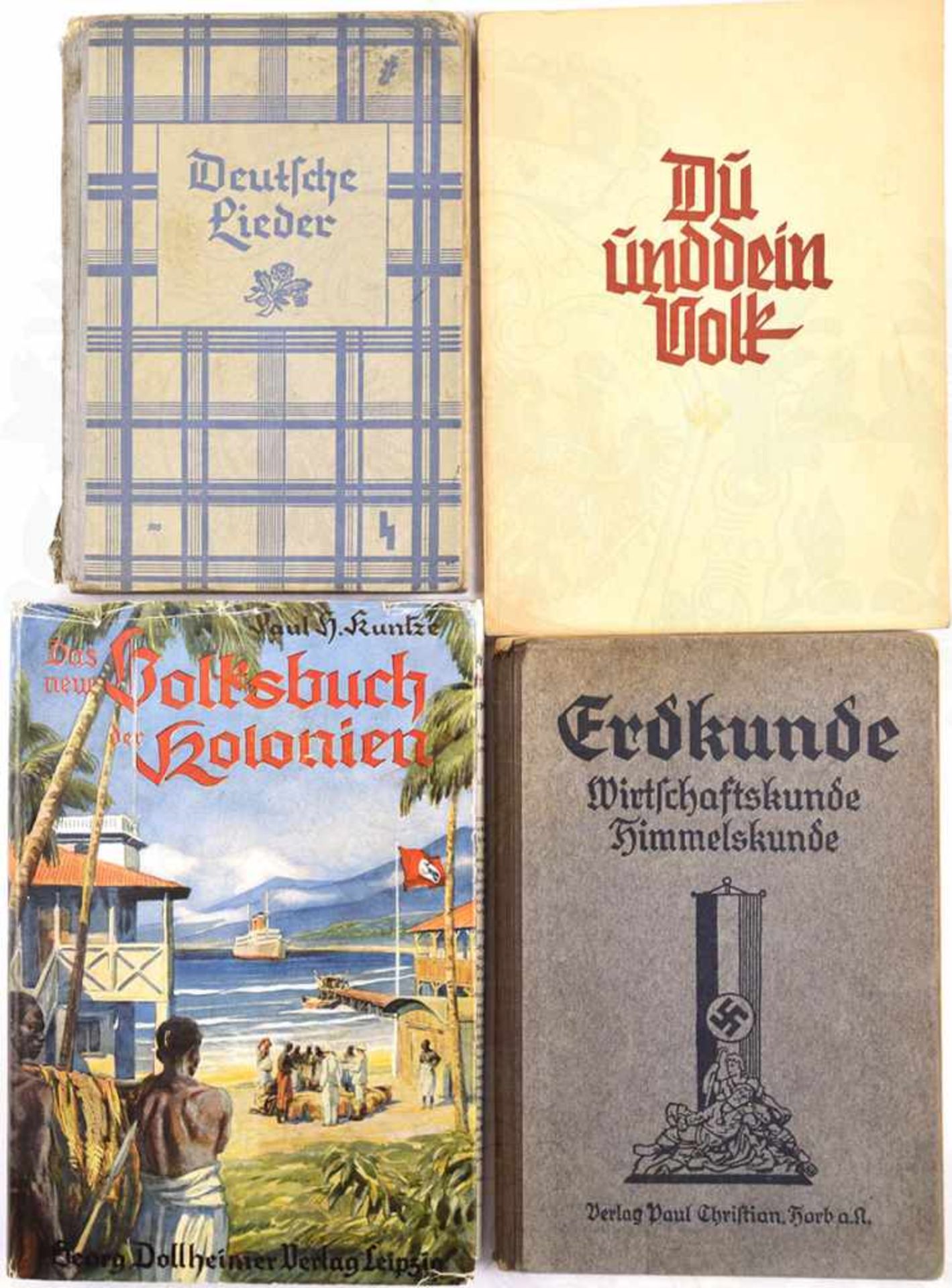 4 TITEL, „Das neue Volksbuch der Kolonien“; „Du und dein Volk“; „Deutsche Lieder“; „Erdkunde/