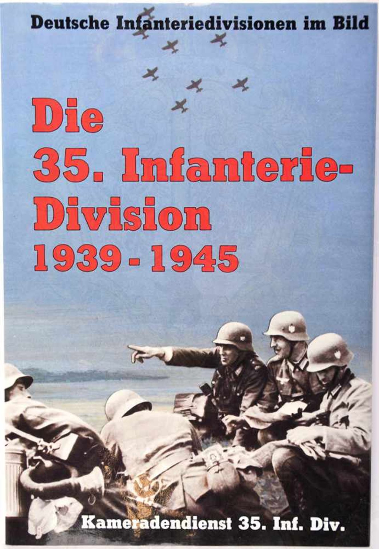 DIE 35. INFANTERIE-DIVISION, „Einsatz 1939-1945 in Frankreich-Rußland“, Podzun-V. um 1980,