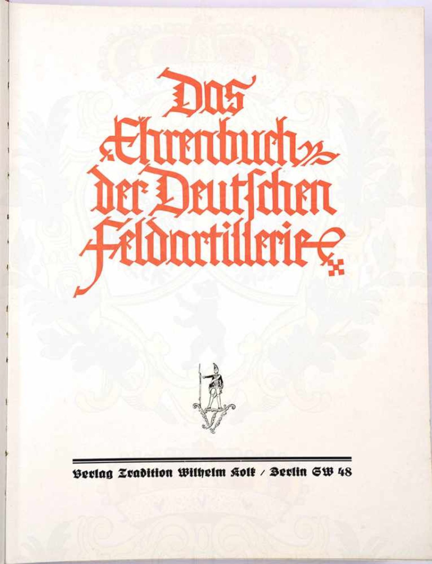 DAS EHRENBUCH DER DEUTSCHEN FELDARTILLERIE, Oberst.Ltn. A. Benary, Verlag Wilhelm Kolk, Berlin o. J. - Bild 2 aus 3