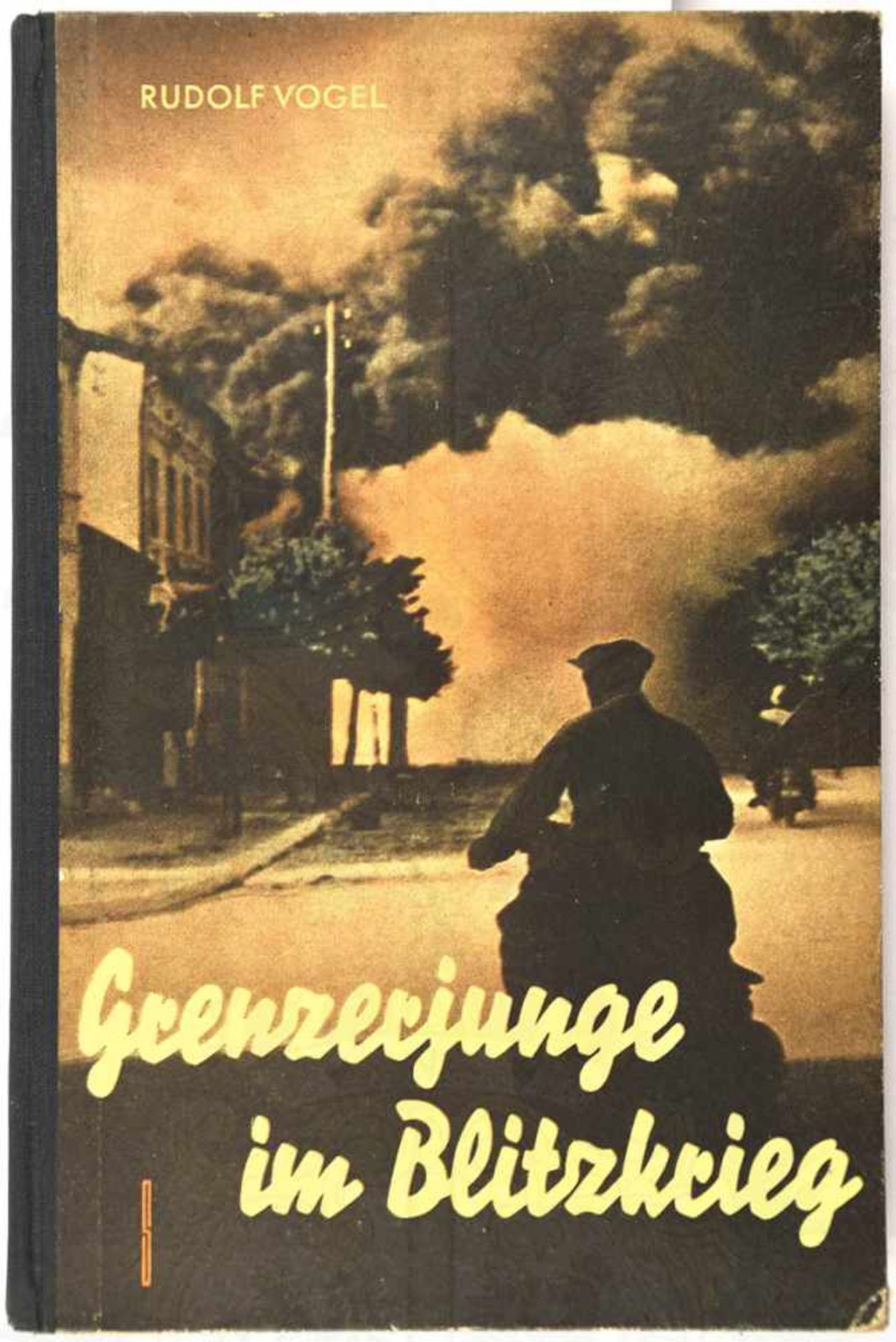 GRENZERJUNGE IM BLITZKRIEG, „Eine Erzählung aus dem Polenfeldzug“, R. Vogel, 13.-18. Tsd., Stuttgart