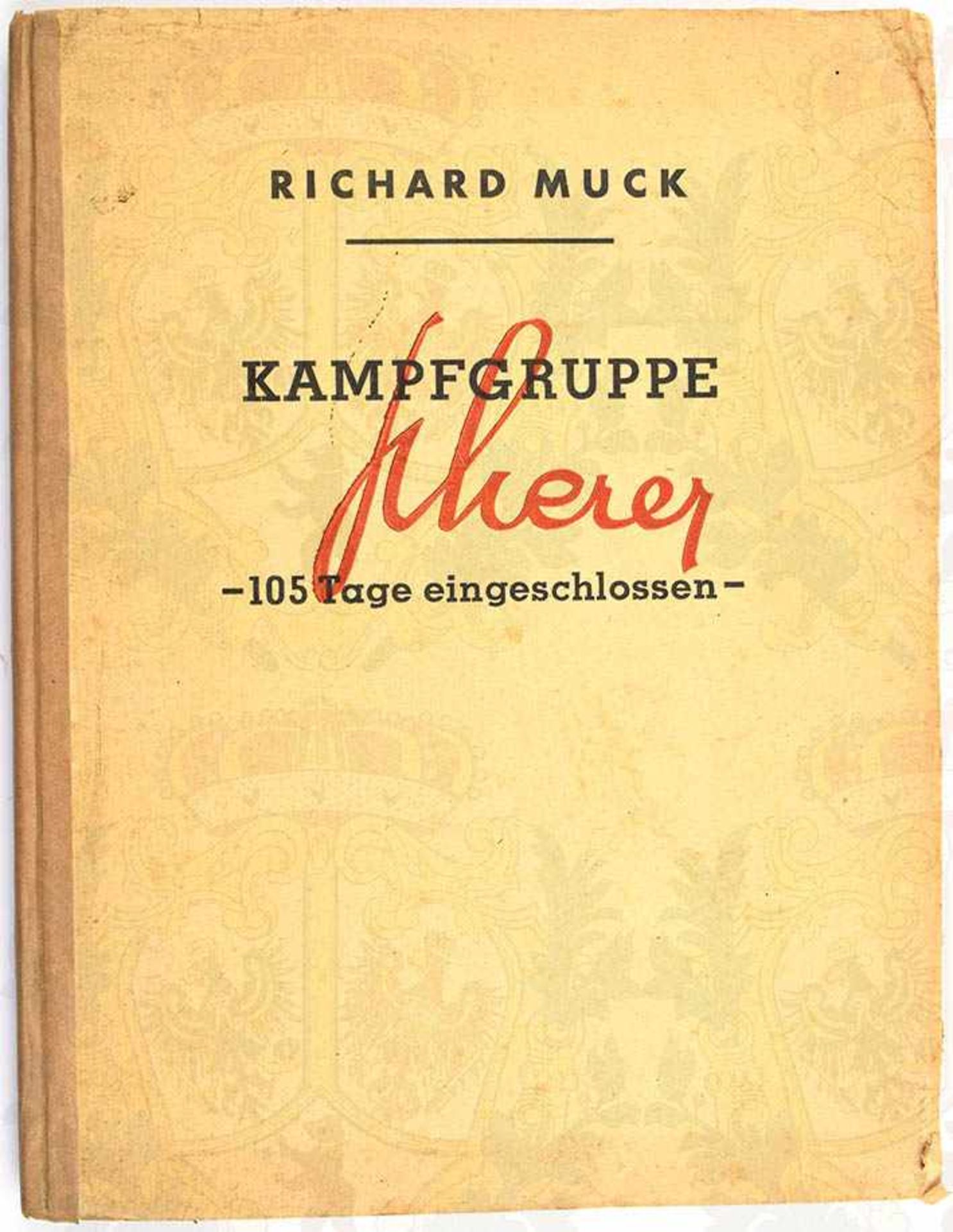 KAMPFGRUPPE SCHERER 105 TAGE EINGESCHLOSSEN, Fotoband v. R. Muck, Stalling-V. 1943, 1 Plan, 130