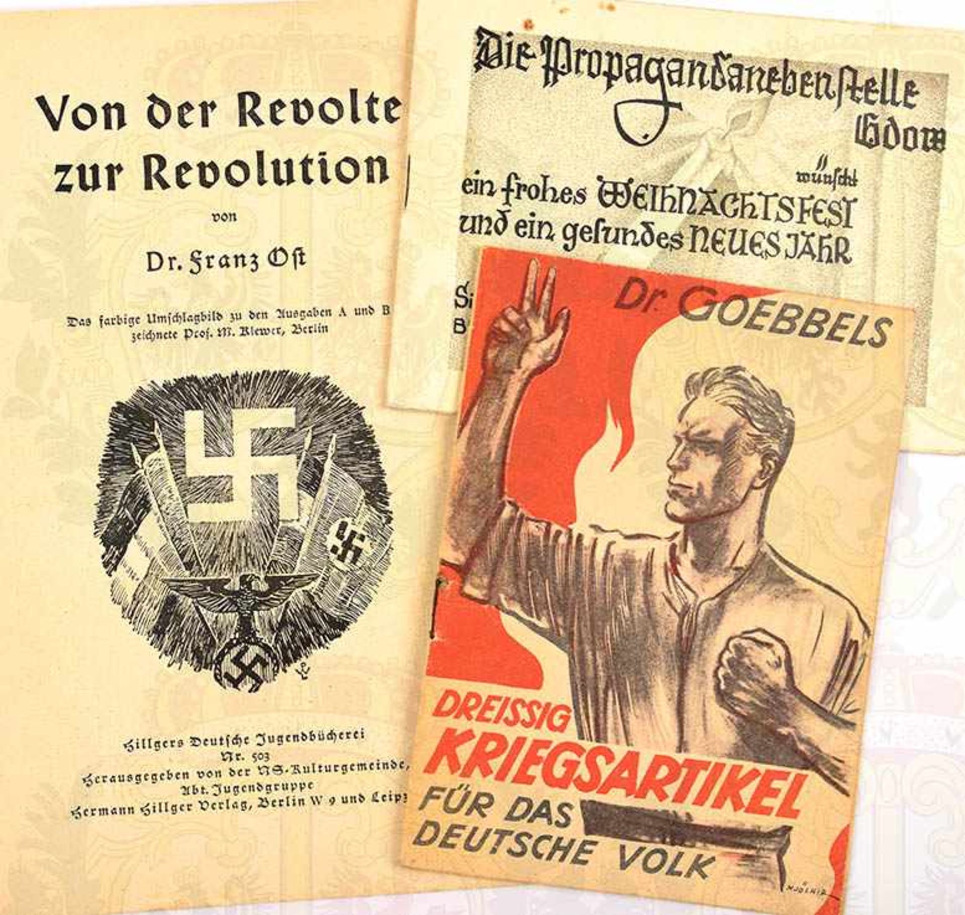 3 KLEINSCHRIFTEN, 30 Kriegsartikel für das Deutsche Volk; Die Propagandastelle Gdow; Von der Revolte