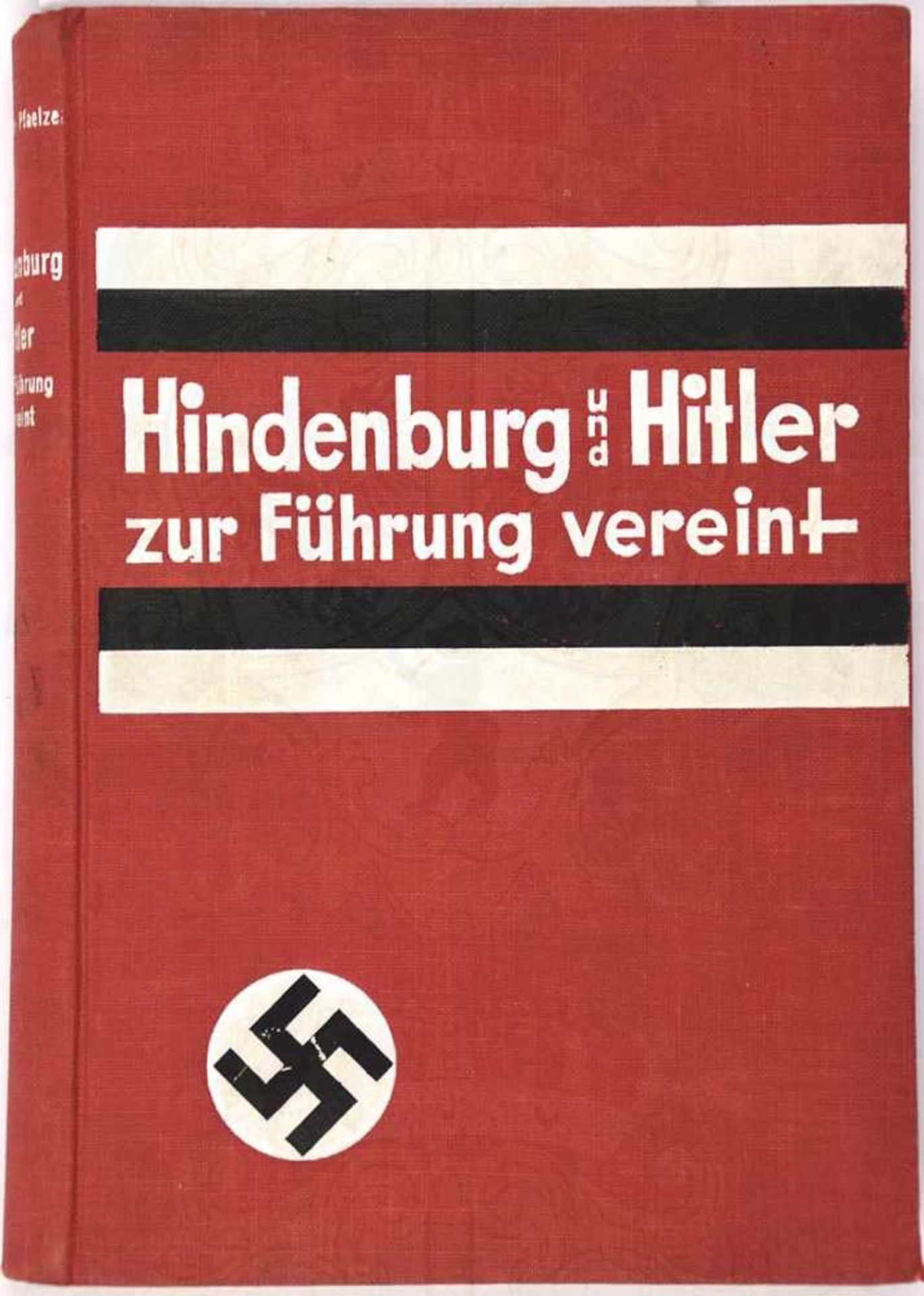 HINDENBURG UND HITLER ZUR FÜHRUNG VEREINT, G. Schultze-Pfälzer, Bln. 1933, 2 Teile in einem Band,