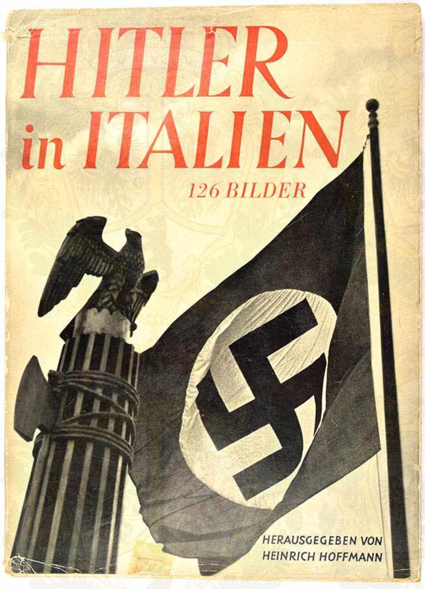 MIT HITLER IN ITALIEN, Hoffmann-Fotoband 1938, 126 Abb., 96 S., kart., SU m. Gebrauchsspuren