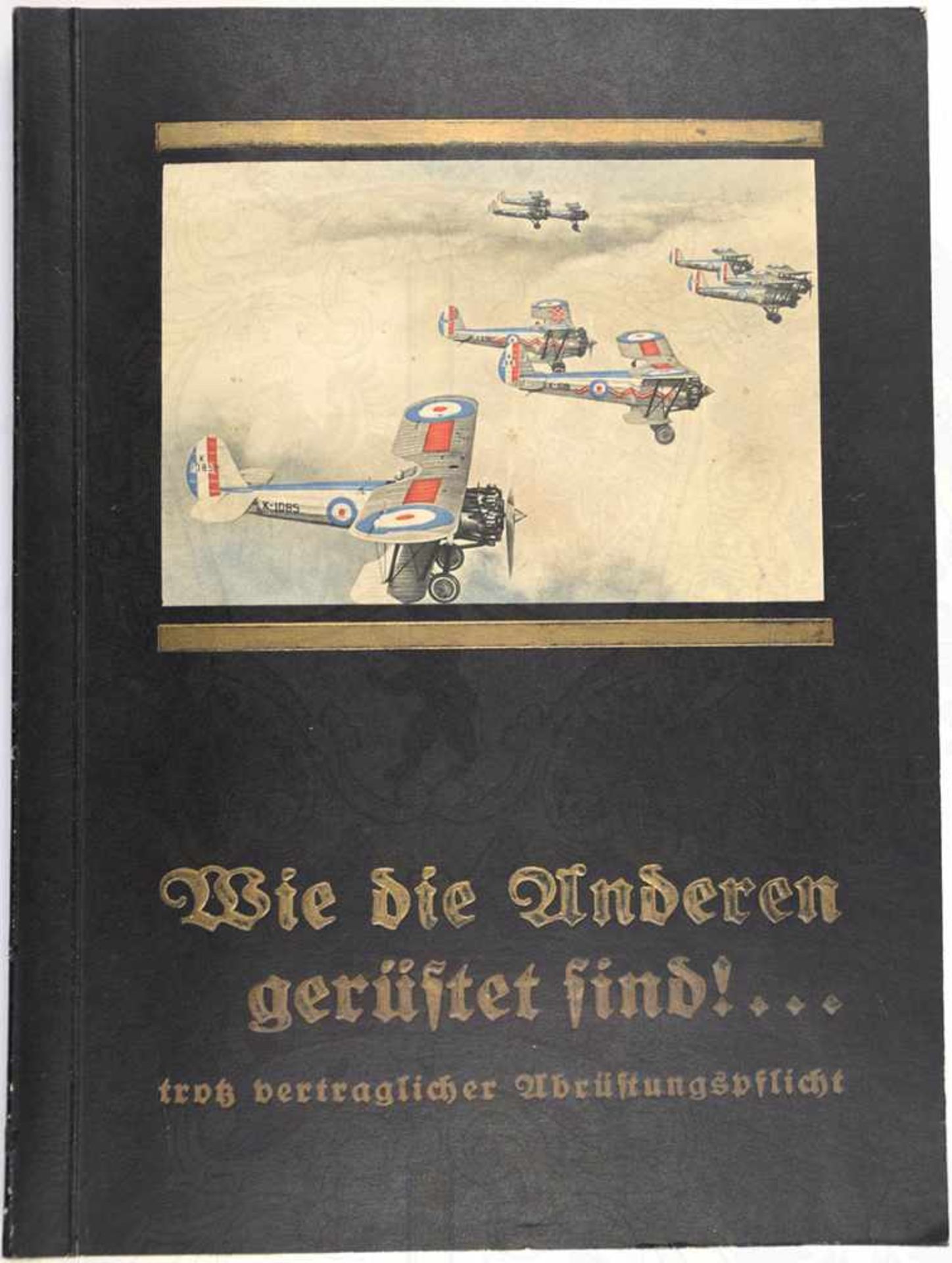 WIE DIE ANDEREN GERÜSTET SIND!, „ ... trotz vertraglicher Abrüstungspflicht“, kpl., Yosma 1934,