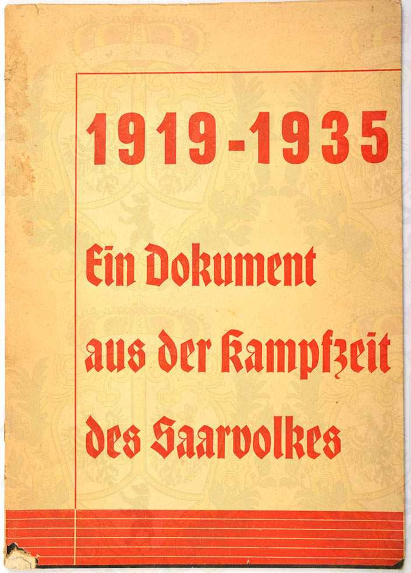 EIN DOKUMENT AUS DER KAMPFZEIT DES SAARVOLKES, „1919-1935“, Saarbrücken 1934, 28 S., Fotos u.