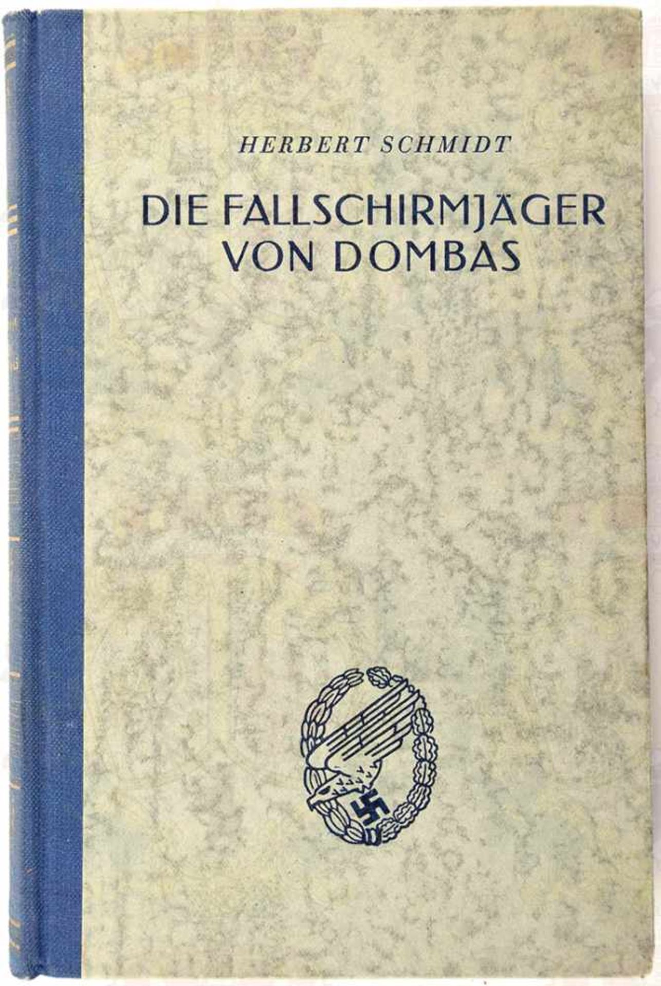 DIE FALLSCHIRMJÄGER VON DOMBAS, Hptm. i. e. Fallschirmjäger-Rgt. H. Schmidt, Bln. 1941, m. 48 Fotos,
