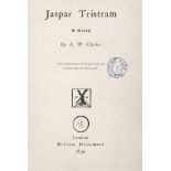 Clarke, Ashley Walrond: Jaspar Tristram Clarke, A(shley) W(alrond). Jaspar Tristram. A story. 3 Bl.,