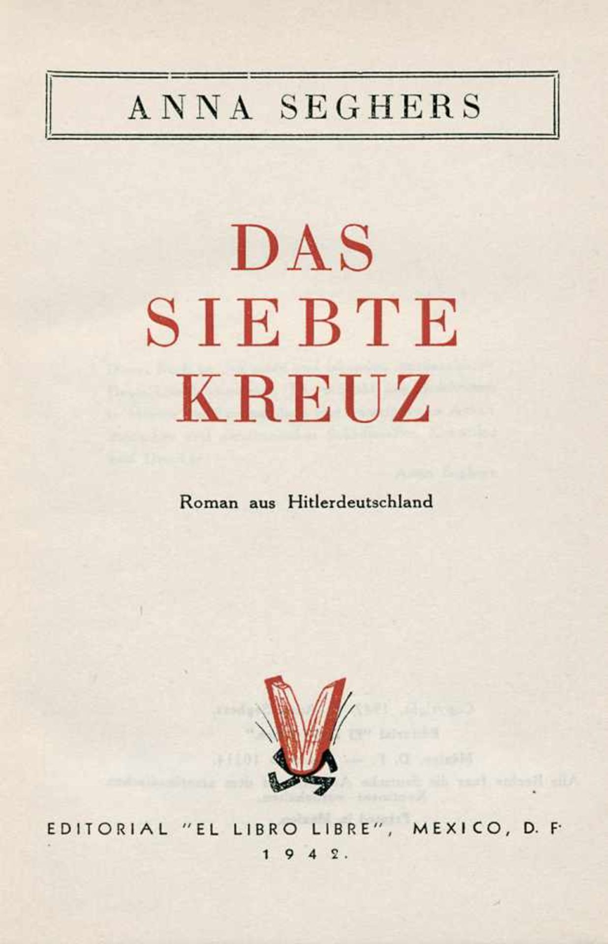 Seghers, Anna: Das siebte Kreuz Seghers, Anna (d. i. Netty Reiling). Das siebte Kreuz. Roman aus