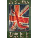 A WWI Parliamentary Recruiting poster No107 'It's Our Flag, Fight for it, Work for it':,