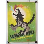 7.1.) Historica Plakat: Lumpen her - Wir schaffen Kleider!Gefaltet.84 x 59,5 cm.Zustand: II 7.1.)