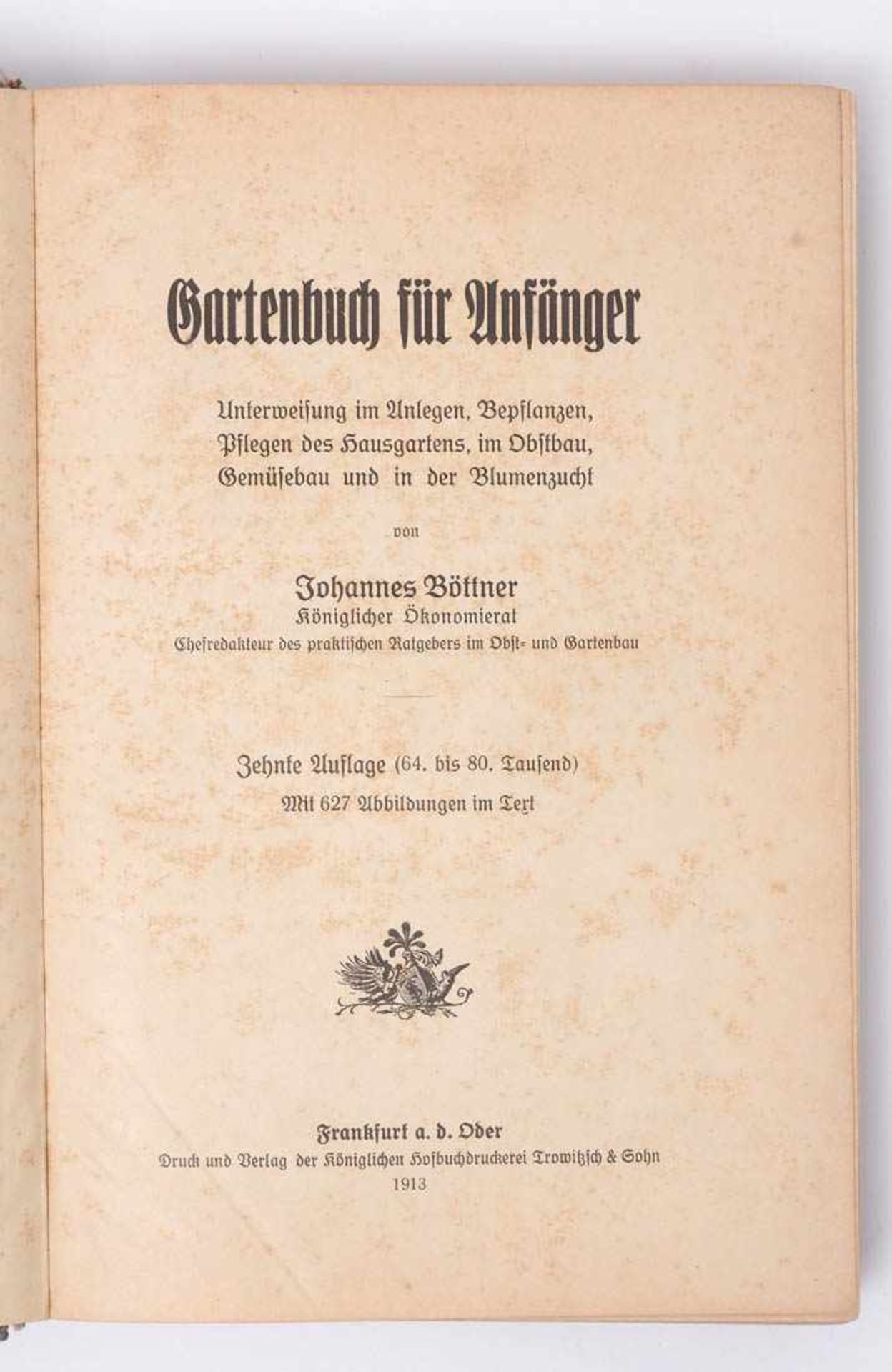 Böttner, Johannes: Gartenbuch für Anfänger Hofbuchdruckerei Trowitzsch, Frankfurt a.d.O., 1913. - Bild 2 aus 3