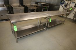S/S Tables, Dims.: Aprox. 60" L x 30" W x 33" H with Bottom Shelf, and Apox. 72" L x 30" W x 32" H