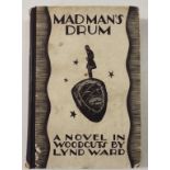Ward (Lynd) Madman's Drum, A Novel In Woodcuts, London 1930,