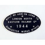 Locomotive plate inscribed 'Built by and on loan to London North Eastern Railway Co 1944 Doncaster