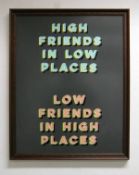 HARVEY STEELE HIGH FRIENDS IN LOW PLACES / LOW FRIENDS IN HIGH PLACES, 2016