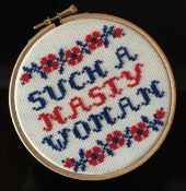 NYREE DAVIS Such a Nasty Woman, 2017 Cross stitch in wooden embroidery hoop