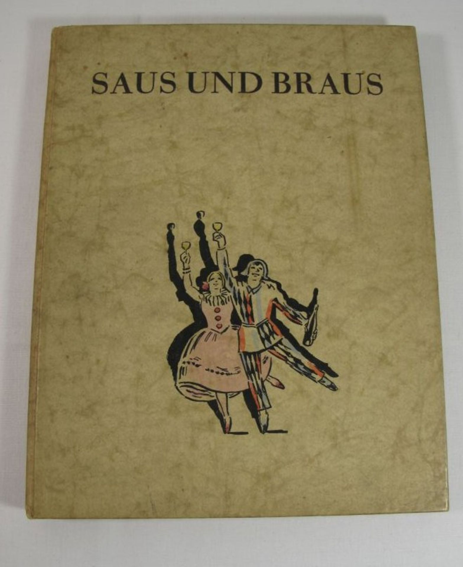 Saus und Braus, Gedichte der Freude und des Genusses, mit zahlr. handkolorierten Zeichn. v. Max