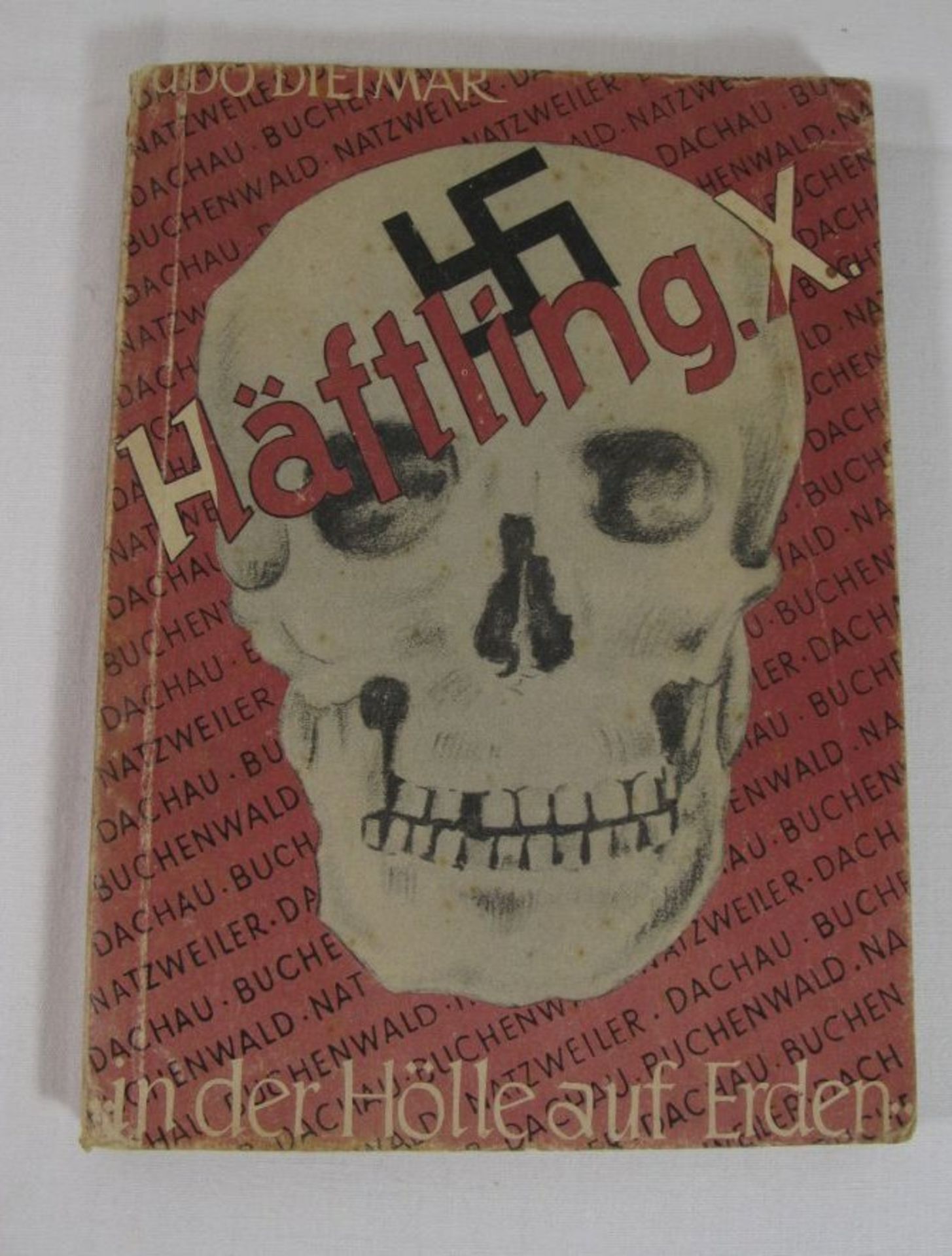 Häftling...X...in der Hölle auf Erden, Udo Dietmar, 1946, Paperback, Alters-u. Gebrauchsspure