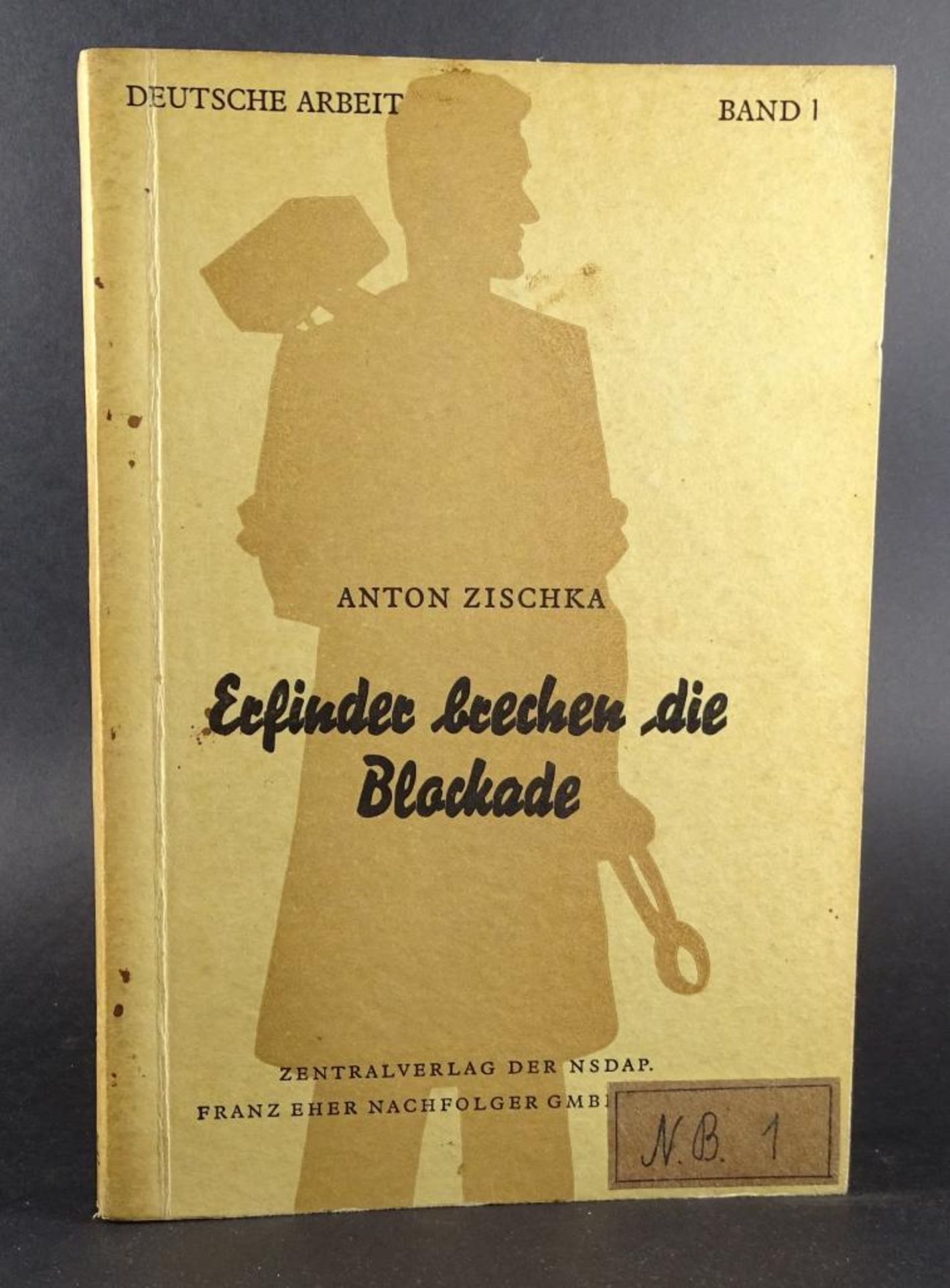 "Erfinder brechen die Blockade", Anton Zischka, Zentralverlag der NSDAP,Band I