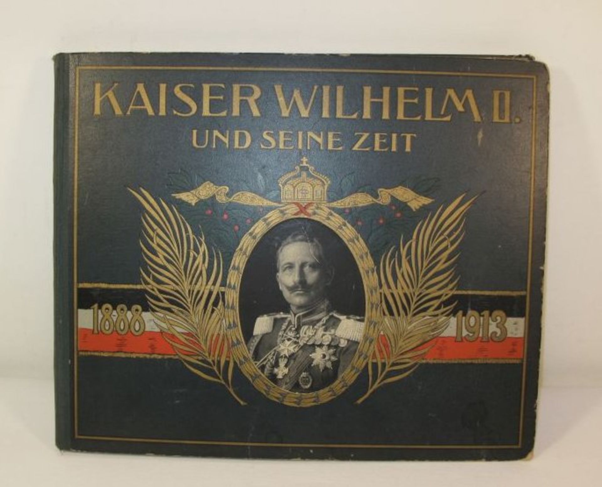 Kaiser Wilhelm II. und seine Zeit, um 1915, Alters-u. Gebrauchsspuren