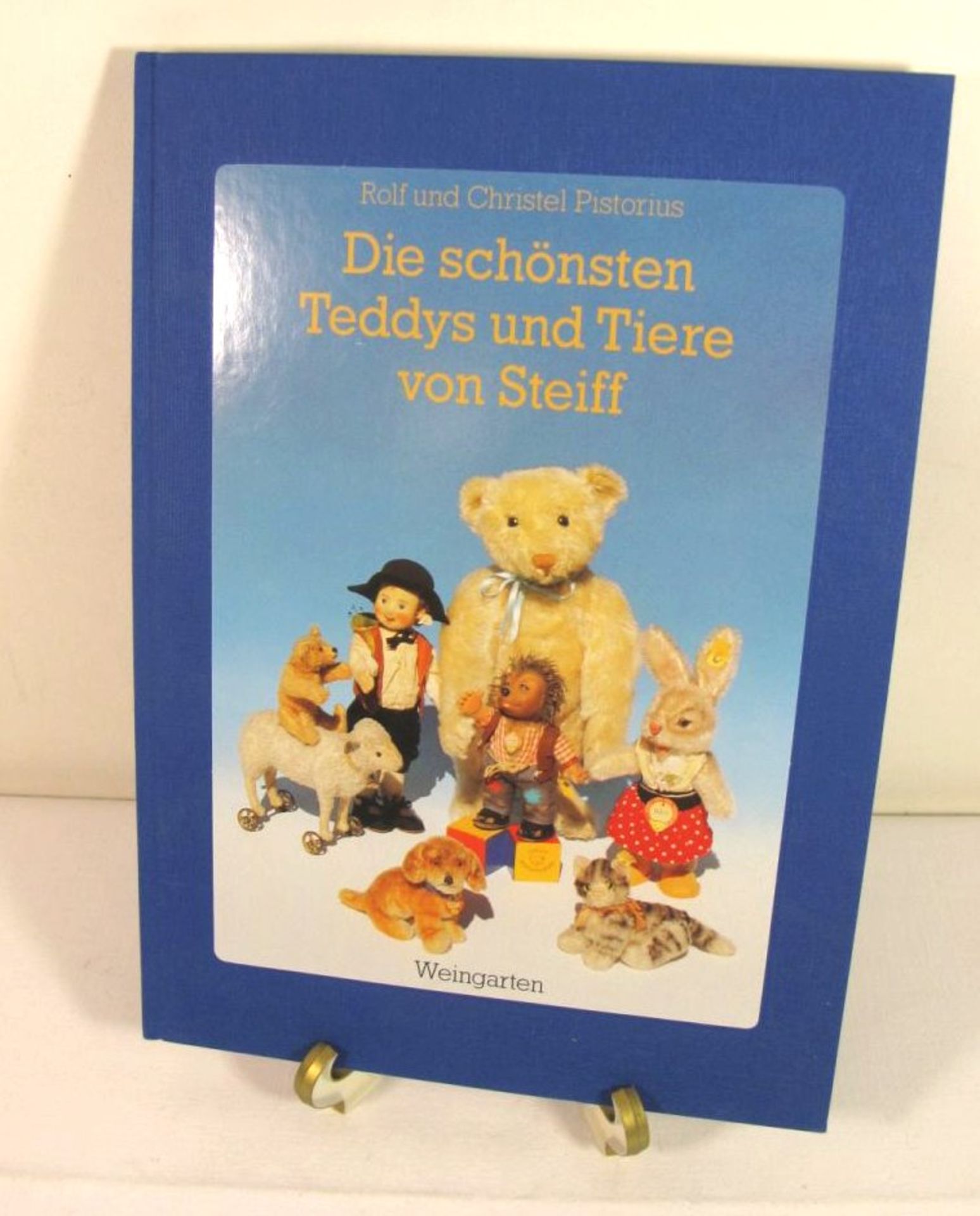 Die schönsten Teddy's und Tiere von Steiff, R. u.C. Pistorius, 1993.