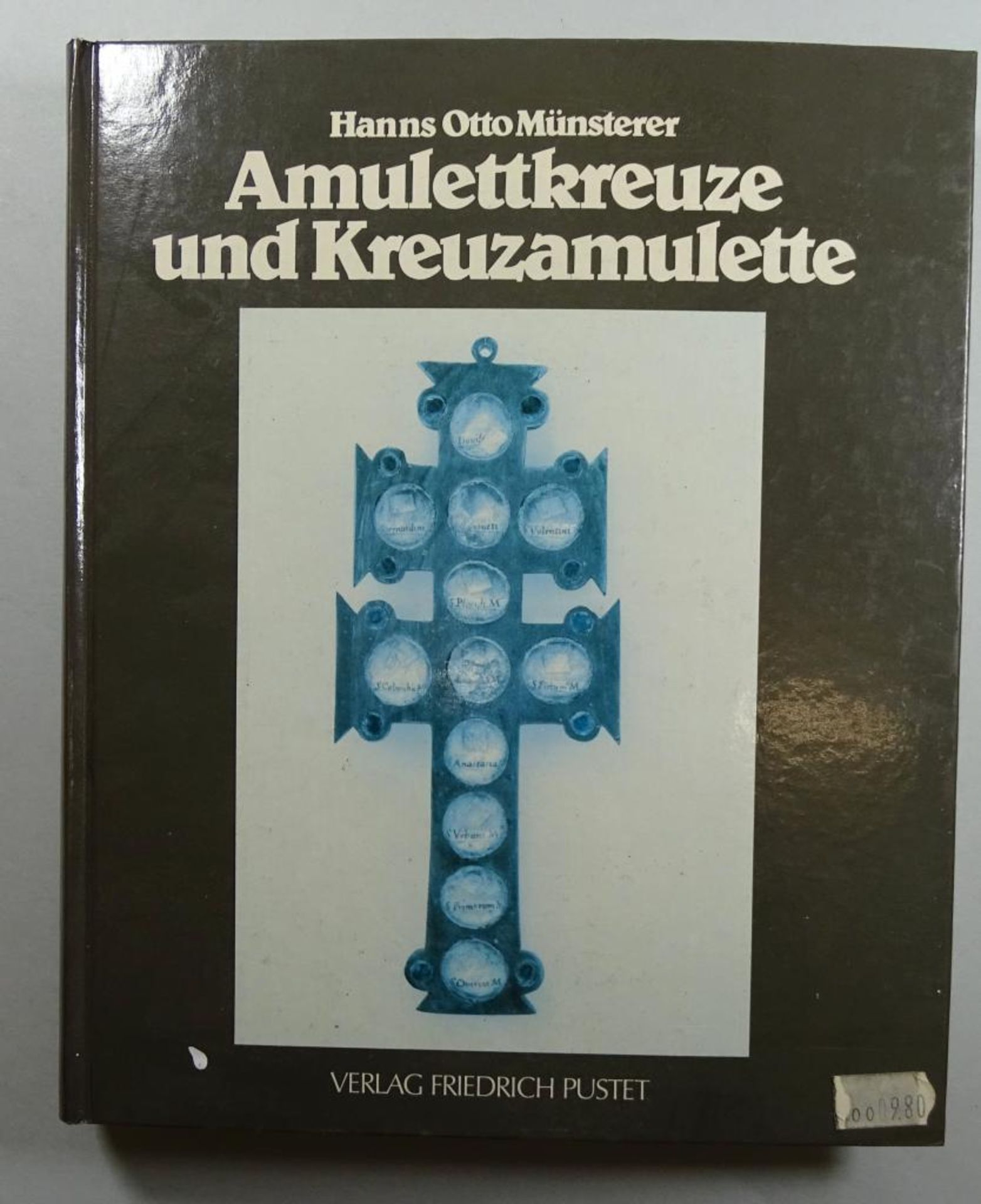 "Amulettkreuze und Kreuzamulette", Verlag Friedrich Pustet, Hanns Otto Münsterer, 198