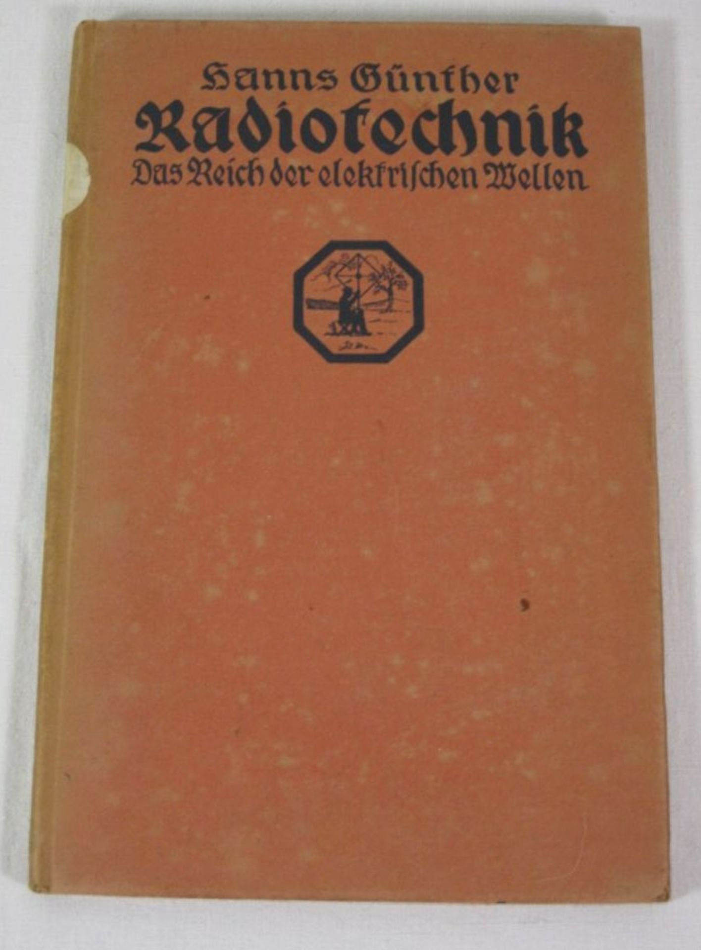 Radiotechnik - Das Reich der elektrischen Wellen, Hanns Günzher, Stuttgart 192