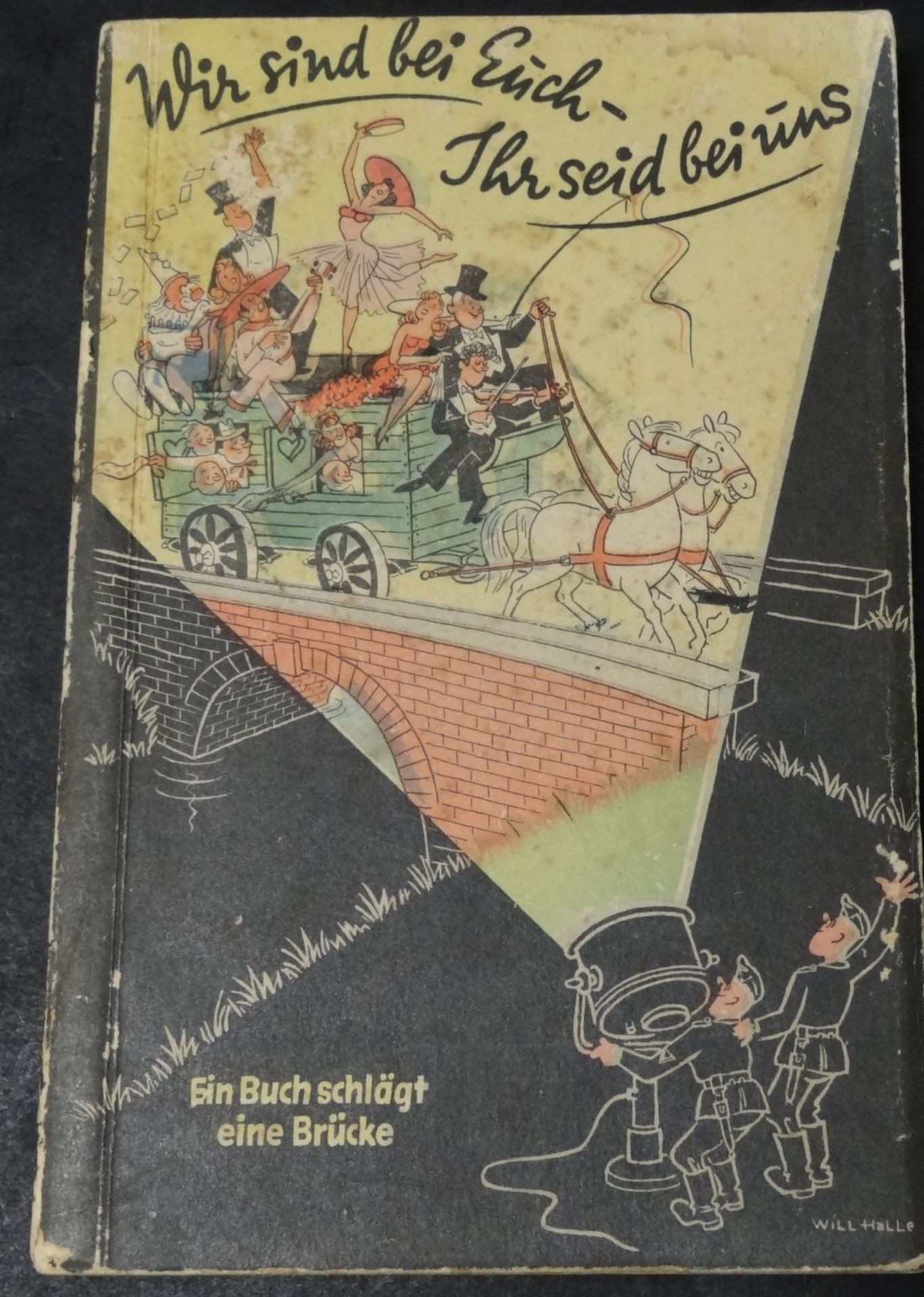 "Wir sind bei euch-Ihr seid bei uns" 1942 mit Widmung des Leiters der Propaganda-Verbindungsstelle