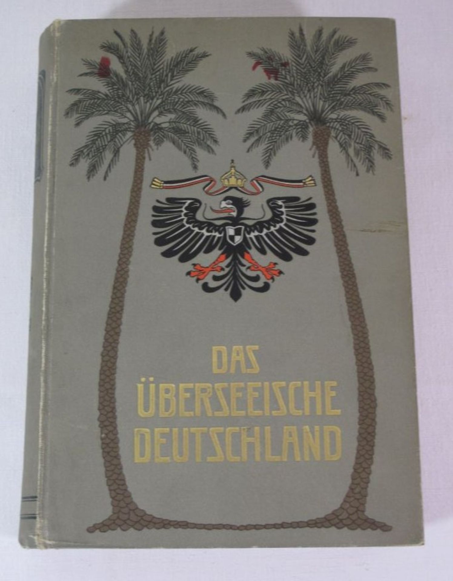 Das überseeische Deutschland- Die deutschen Kolonien in Wort und Bild, Stuttgart, Berlin, Leipzig,