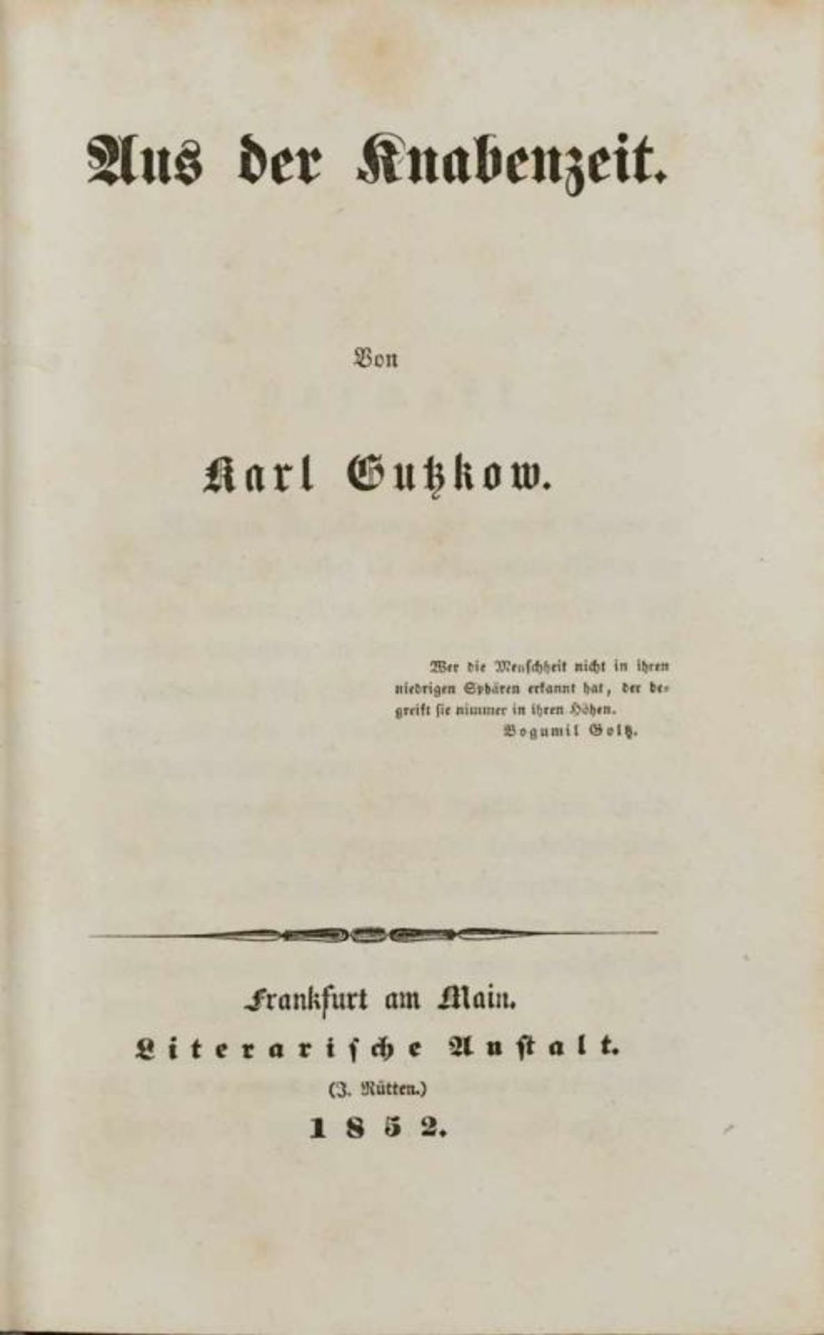 Karl Gutzkow. Aus der Knabenzeit. Frankfurt, Literarische Anstalt (J. Rütten) 1852. Kl.-8°. 1 Bl., - Bild 2 aus 2