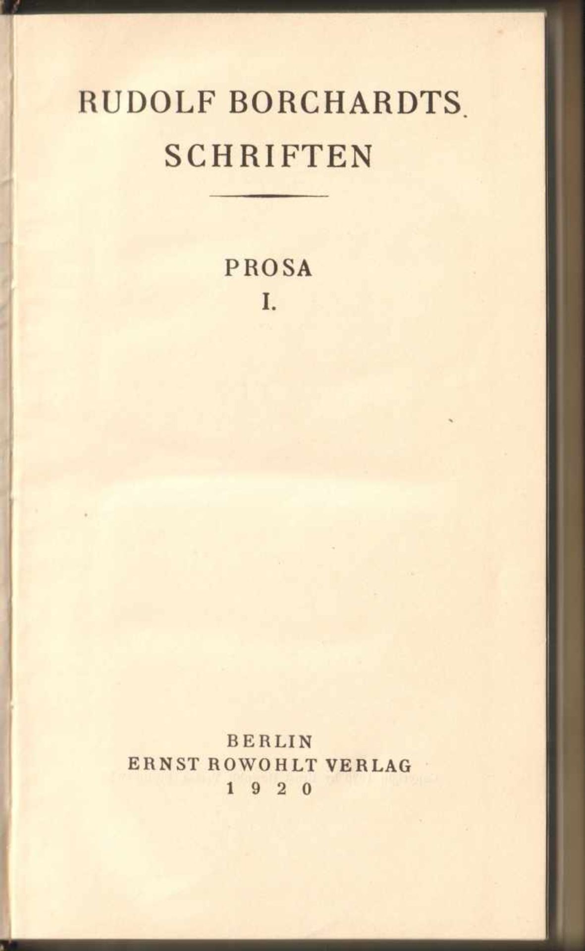 Rudolf Borchardt. Prosa I. Schriften in 12 Bänden. Berlin. Rowohlt 1920. 8°. 295 S. Original- - Image 3 of 3