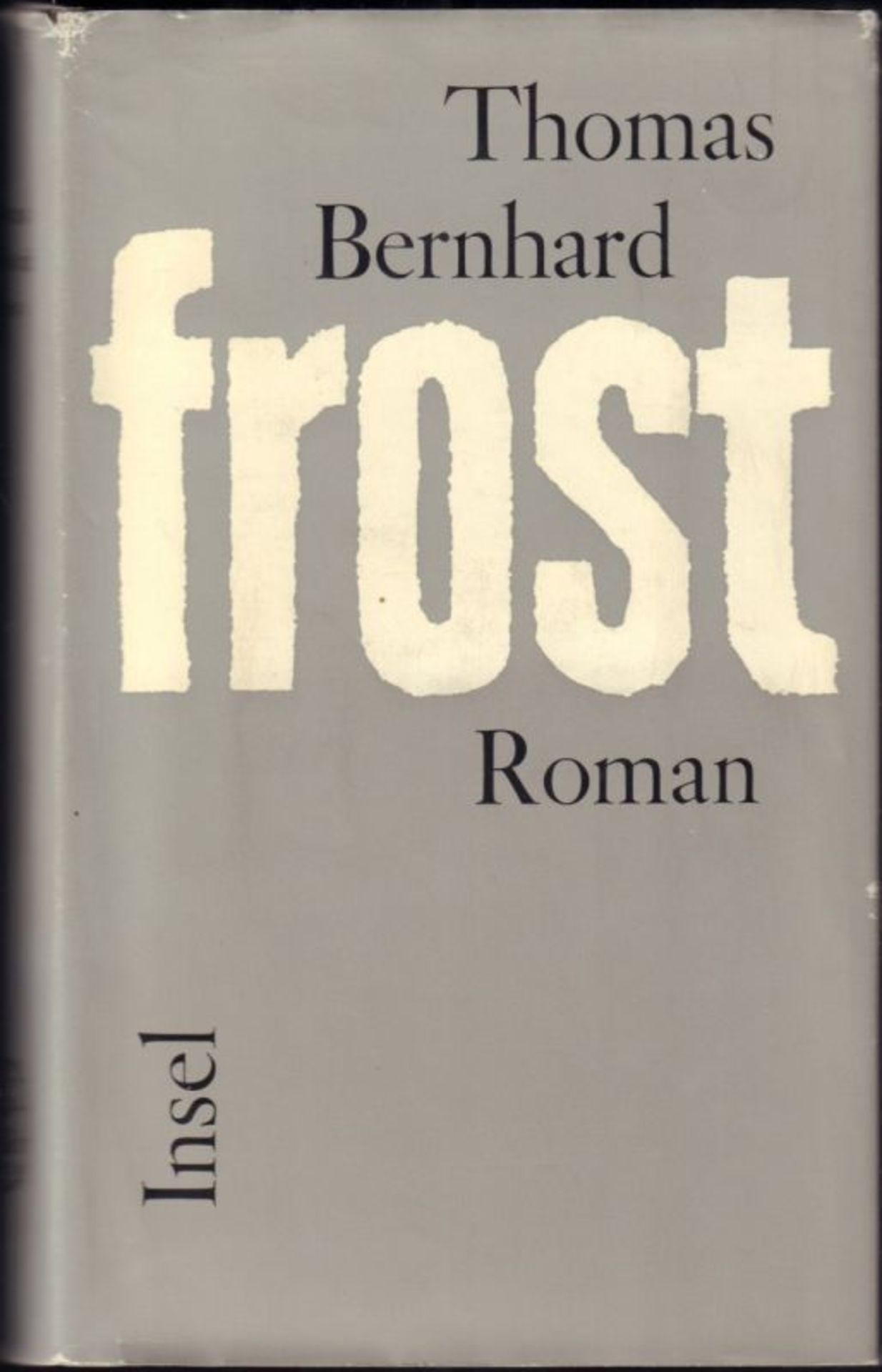 Thomas Bernhard. Frost. Roman. Frankfurt, Insel 1963. 8°. 358 S. Original-Leinwandeinband mit blauem