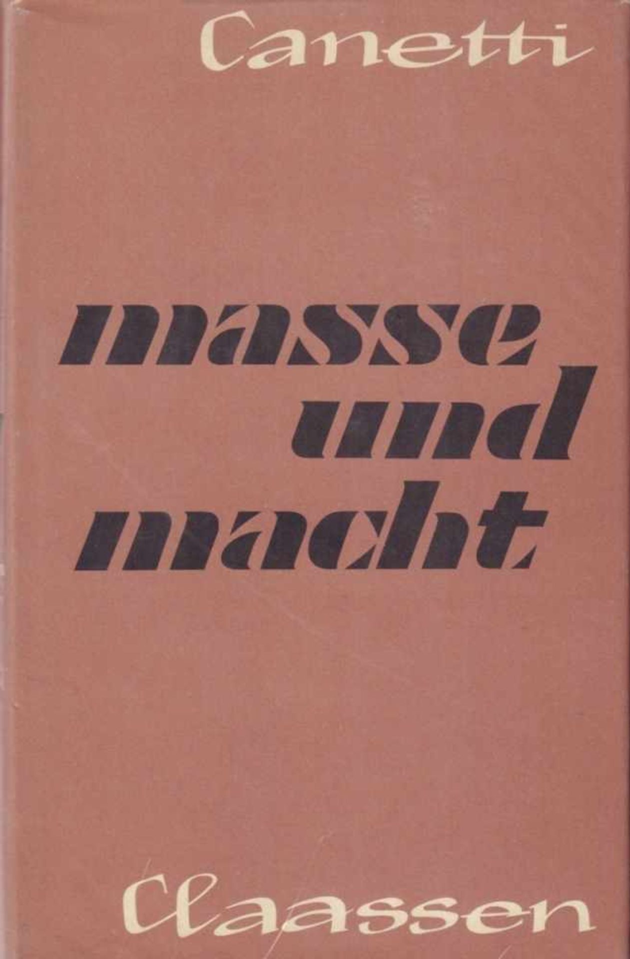 Elias Canetti. Masse und Macht. Hamburg Claasen 1960. 8°. 568 S. Original-Leinenband mit