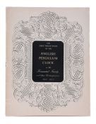 Lee, Ronald A. THE FIRST TWELVE YEARS OF THE ENGLISH PENDULUM CLOCK or the Fromanteel Family and