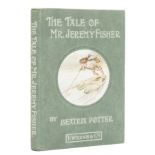 Potter (Beatrix) The Tale of Mr. Jeremy Fisher, first edition, 1906.