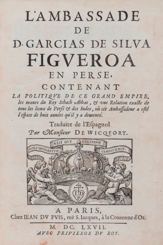 [PERSE]. SILVA Y FIGUEROA (Don Garcia). L'Ambassade en Perse- contenant la politique de ce grand - Image 2 of 2