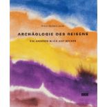 Uecker, Günther - - Jocks, Heinz-Norbert. Archäologie des Reisens. Mit zahlr. ganzs. Offsets nach