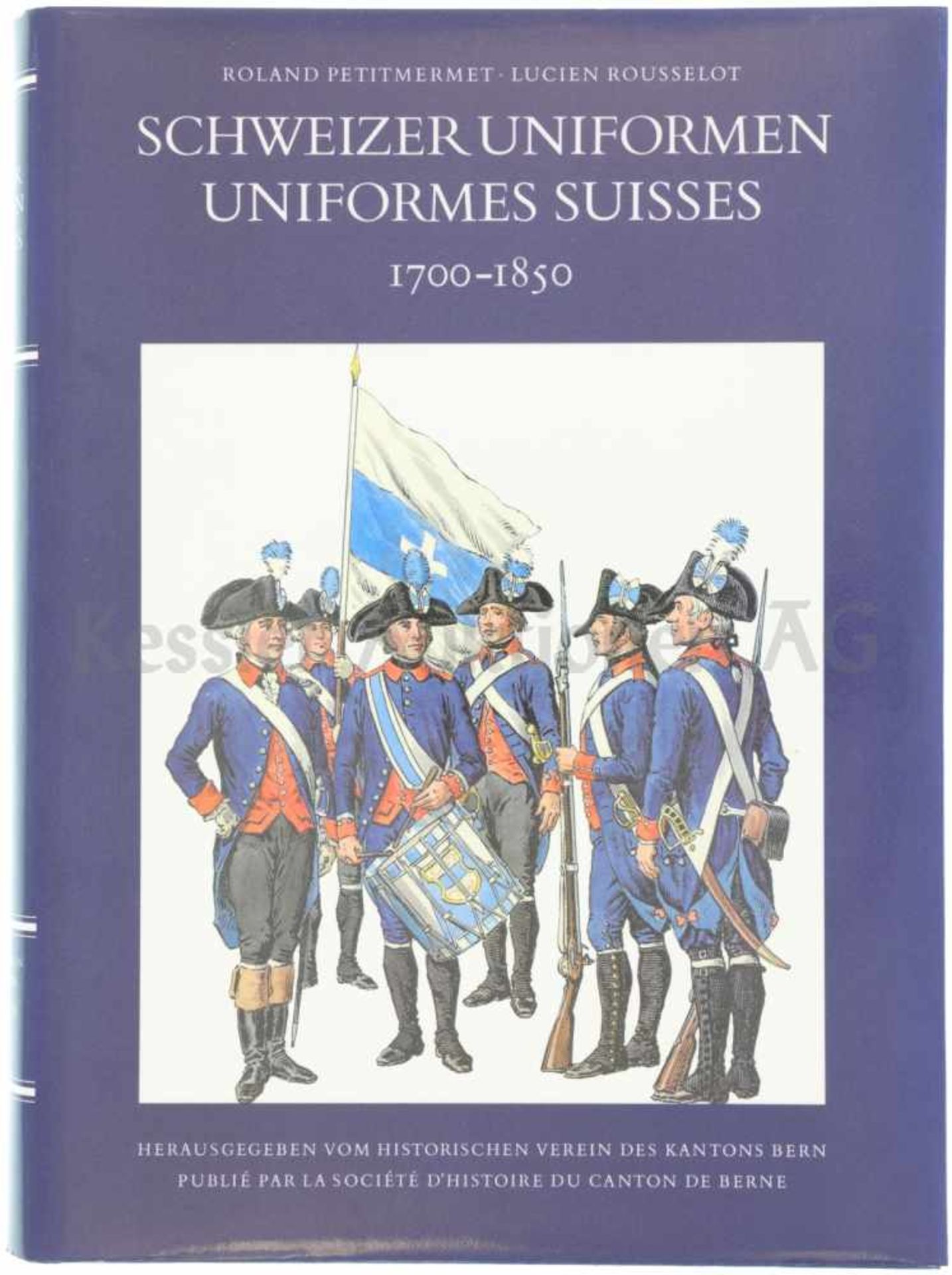 Schweizer Uniformen 1700-1850 von Roland Petitmermet Zweisprachiges Werk (D/F). Auf über 570